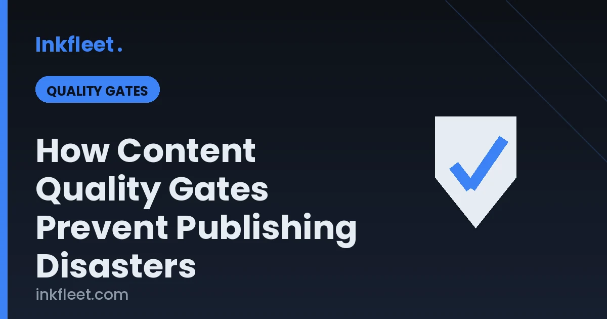 How Content Quality Gates Prevent Publishing Disasters